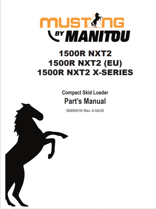 MUSTANG 1500R NXT2, 1500R NXT2 (EU), 1500R NXT2 X-SERIES COMPACT SKID-STEER LOADER PARTS MANUAL 50950516 - PDF