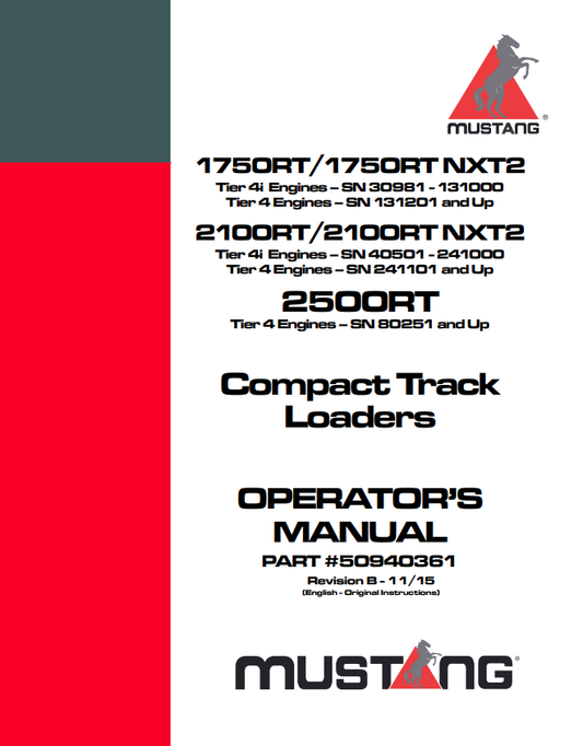 MUSTANG 1750RT, 1750RT NXT2, TIER 4I ,TIER 4 , 2100RT, 2100RT, 2100RT NXT2, TIER 4I , TIER 4 , 2500RT, TIER 4 ENGINE COMPACT TRACK LOADER OPERATOR MANUAL 50940361- PDF