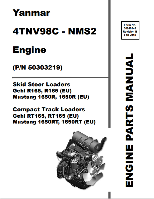MUSTANG 4TNV98C - NMS2, R165, R165,1650R, 1650R, RT165, RT165, 1650RT, 1650RT ENGINE SKID STEER GEHL COMPACT TRACK LOADER PART MANUAL 50940249- PDF
