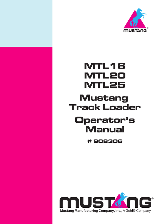 MUSTANG MTL16, MTL20, MTL25 TRACK LOADER OPERATOR MANUAL 908306 - PDF