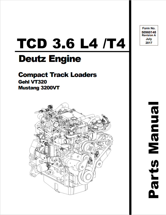 MUSTANG TCD 3.6 L4, T4, VT320, 3200VT DEUTZ ENGINE COMPACT TRACK LOADER GEHL PARTS MANUAL 50960148 - PDF