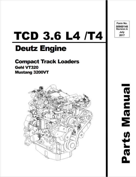 MUSTANG TCD 3.6 L4, T4, VT320, 3200VT DEUTZ ENGINE COMPACT TRACK LOADER GEHL PARTS MANUAL 50960148 - PDF