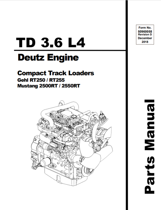 MUSTANG TD 3.6 L4, RT250, RT255, 2500RT, 2550RT DEUTZ ENGINE COMPACT TRACK LOADER GEHL PARTS MANUAL 50960058 - PDF