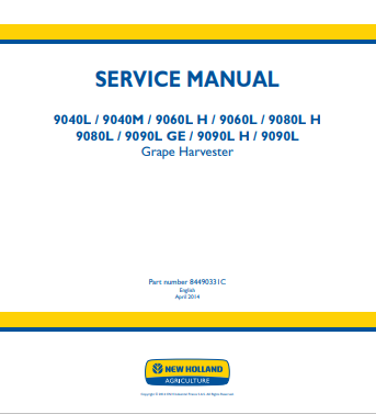 New Holland 9040L, 9040M, 9060L H, 9060L, 9080L H, 9080L H, 9080L, 9090L GE, 9090L H, 9090L Grape Harvester Service Manual 84490331C PDF