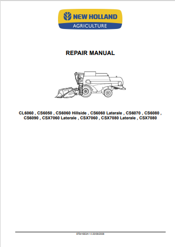 New Holland CL6060, CS6050, CS6060 Hillside, CS6060 Laterale, CS6070, CS6080, CS6090, CSX7060 Laterale, CSX7080 Laterale, CSX7080 Repair Manual 87541663A1 PDF
