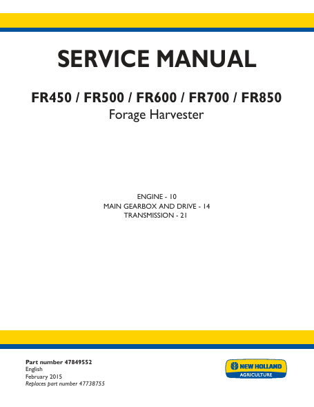 New Holland FR450, FR500, FR600, FR700, FR850 Forage Harvester Service Manual 47849552 PDF