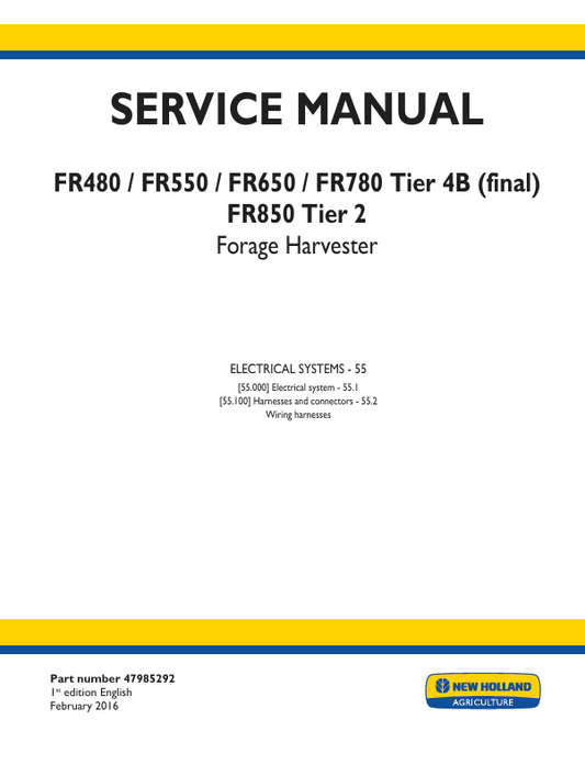 New Holland FR480, FR550, FR650, FR780 Tire 4B, FR850 Tire 2 Forage Harvester Service Manual 47985292 PDF