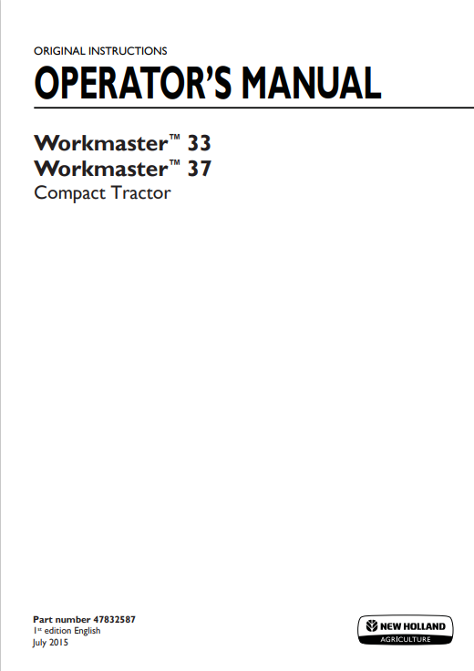 New Holland Workmaster 33,37 Compact Tractor Operator Manual 47832587 PDF