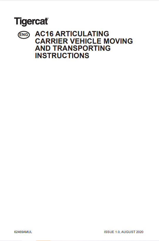 Tigercat AC16 Articulating Carrier Vehicle Moving And Transporting Instructions Operator Manual 62469AMUL