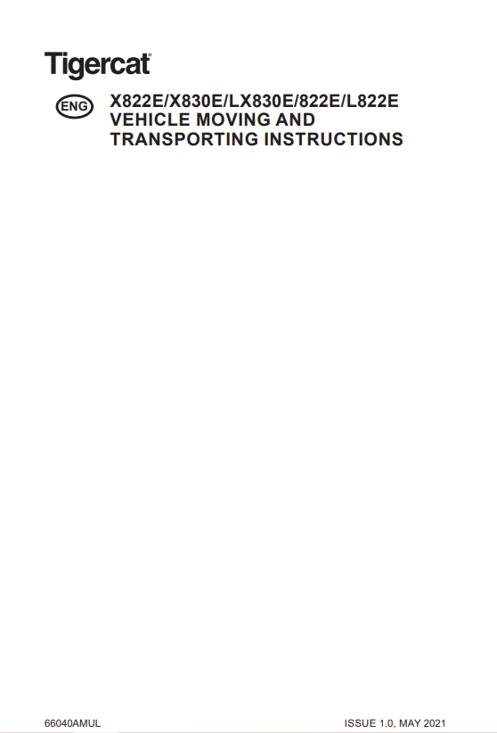 Tigercat X822E, X830E, LX830E, 822E, L822E Vehicle Moving And Transporting Instructions Manual 66040AMUL