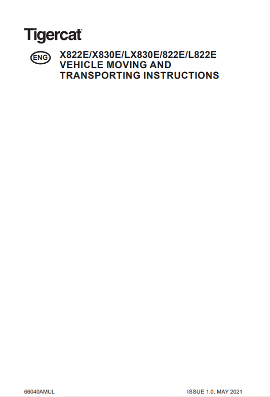 Tigercat X822E, X830E, LX830E, 822E, L822E Vehicle Moving And Transporting Instructions Manual 66040AMUL